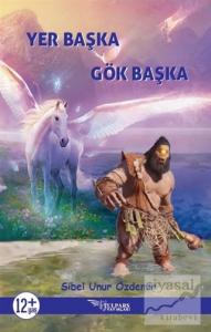 Yer Başka Gök Başka Yer Başka Gök Başka