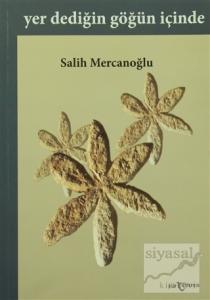 Yer Dediğin Göğün İçinde