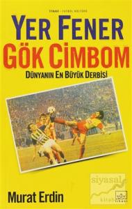 Yer Fener Gök Cimbom Dünyanın En Büyük Derbisi