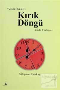 Yeraltı Öyküleri Kırık Döngü Ya da Yüzleşme