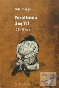 Yeraltında Beş Yıl: 12 Eylül Anıları