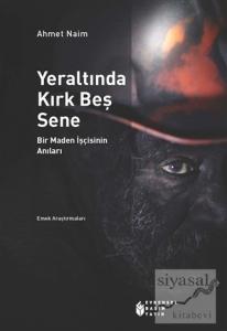 Yeraltında Kırk Beş Sene