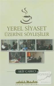 Yerel Siyaset Üzerine Söyleşiler