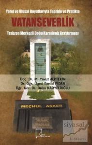 Yerel ve Ulusal Boyutlarıyla Teoride ve Pratikte Vatanseverlik