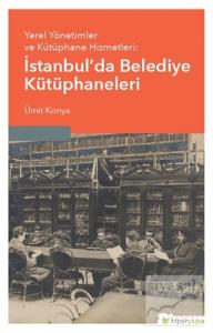Yerel Yönetimler ve Kütüphane Hizmetleri: İstanbul'da Belediye Kütüphaneleri