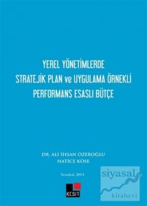 Yerel Yönetimlerde Stratejik Plan ve Uygulama Örnekli Performans Esaslı Bütçe