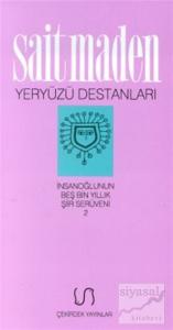 Yeryüzü Destanları İnsanoğlunun Beş Bin Yıllık Şiir Serüveni 2