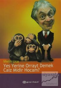 Yes Yerine Orrayt Demek Caiz Midir Hocam?