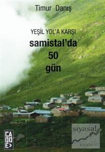 Yeşil Yol'a Karşı Samistal'da 50 Gün
