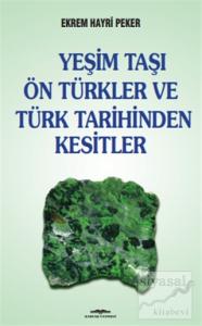 Yeşim Taşı  Ön Türkler ve Türk Tarihinden Kesitler