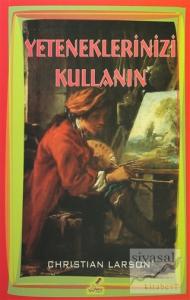 Yeteneklerinizi Kullanın
