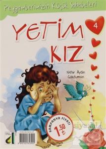 Yetim Kız - Peygamberimizin Küçük Sahabeleri 4 Yetim Kız - Peygamberimizin Küçük Sahabeleri 4
