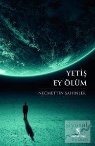 Yetiş Ey Ölüm Yetiş Ey Ölüm