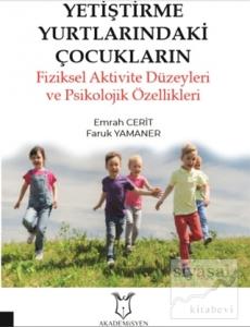 Yetiştirme Yurtlarındaki Çocukların Fiziksel Aktivite Düzeyleri ve Psikolojik Özellikleri