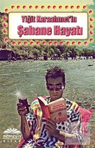 Yiğit Karaahmet'in Şahane Hayatı