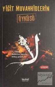 Yiğit Muvahhidlerin Öyküsü Yiğit Muvahhidlerin Öyküsü