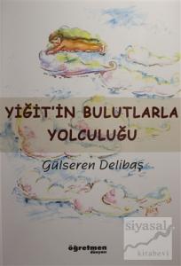 Yiğit'in Bulutlarla Yolculuğu Yiğit'in Bulutlarla Yolculuğu