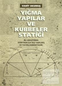 Yığma Yapılar ve Kubbeler Statiği