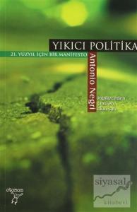 Yıkıcı Politika 21. Yüzyıl İçin Bir Manifesto