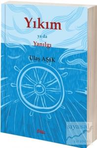 Yıkım ya da Yanılgı