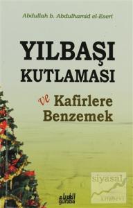 Yılbaşı Kutlaması ve Kafirlere Benzemek