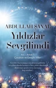 Yıldızlar Sevgilimdi - Anı - Anlatı 1