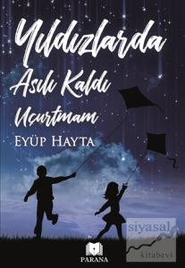 Yıldızlarda Asılı Kaldı Uçurtmam