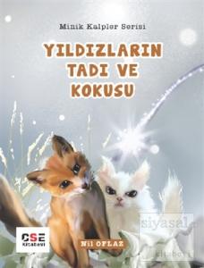 Yıldızların Tadı ve Kokusu - Minik Kalpler Serisi