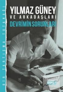 Yılmaz Güney ve Arkadaşları - Devrimin Sorunları