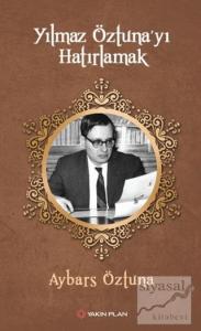 Yılmaz Öztuna'yı Hatırlamak