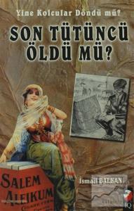 Yine Kolcular Döndü Mü Son Tütüncü Öldü Mü?