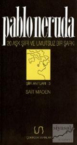 Yirmi Aşk Şiiri ve Umutsuz Bir Şarkı Şiir Anıtları: 3