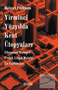 Yirminci Yüzyılda Kent Ütopyaları