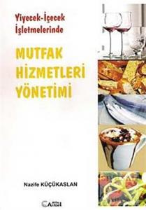 Yiyecek - İçecek İşletmelerinde Mutfak Hizmetleri Yönetimi