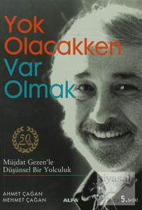 Yok Olacakken Var Olmak