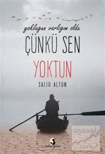 Yokluğun Varlığım Oldu Çünkü Sen Yoktun