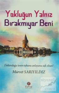 Yokluğun Yalnız Bırakmıyor Beni