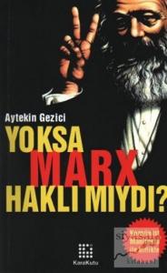 Yoksa Marx Haklı Mıydı? Yoksa Marx Haklı Mıydı?