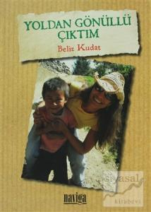 Yoldan Gönüllü Çıktım