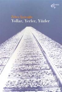 Yollar, Yerler, Yüzler