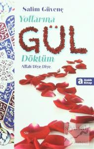 Yollarına Gül Döktüm Allah Diye Diye