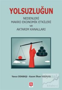 Yolsuzluğun Nedenleri Makro Ekonomik Etkileri ve Aktarım Kanalları