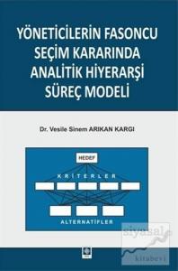 Yöneticilerin Fasoncu Seçim Kararında Analitik Hiyerarşi Süreç Modeli