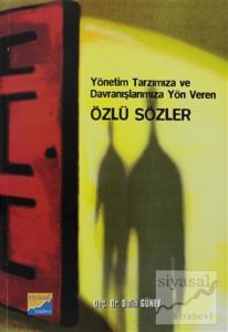Yönetim Tarzımıza ve Davranışlarımıza Yön Veren Özlü Sözler