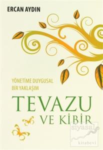 Yönetimde Duygusal Bir Yaklaşım Tevazu ve Kibir