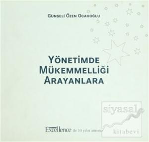 Yönetimde Mükemmelliği Arayanlara (Ciltli)