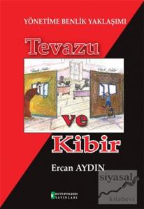 Yönetime Benlik Yaklaşımı: Tevazu ve Kibir