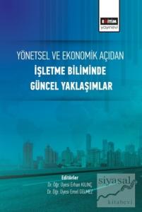 Yönetsel ve Ekonomik Açıdan İşletme Biliminde Güncel Yaklaşımlar