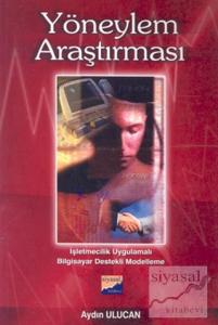 Yöneylem Araştırması İşletmecilik Uygulamalı Bilgisayar Destekli Modelleme