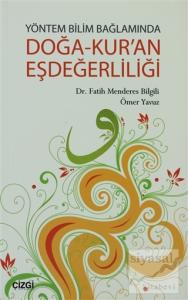 Yöntem Bilim Bağlamında Doğa-Kur'an Eşdeğerliliği Yöntem Bilim Bağlamında Doğa-Kur'an Eşdeğerliliği